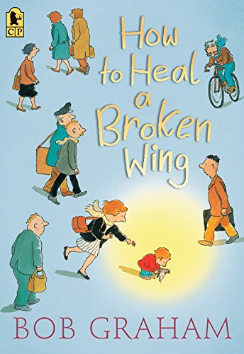 How to Heal a Broken Wing -- Bob Graham - Paperback