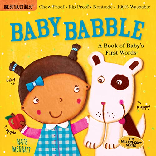 Indestructibles: Baby Babble: A Book of Baby's First Words: Chew Proof - Rip Proof - Nontoxic - 100% Washable (Book for Babies, Newborn Books, Safe to -- Kate Merritt - Paperback