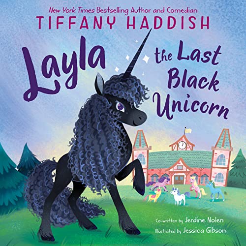 Layla, the Last Black Unicorn -- Tiffany Haddish - Hardcover