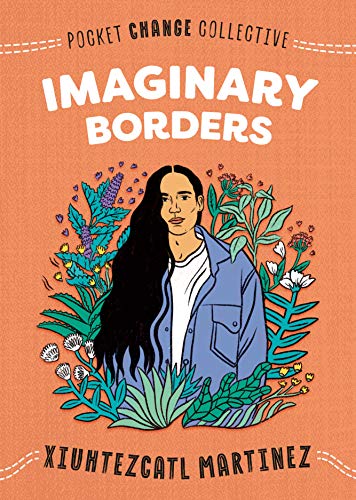 Imaginary Borders -- Xiuhtezcatl Martinez, Paperback