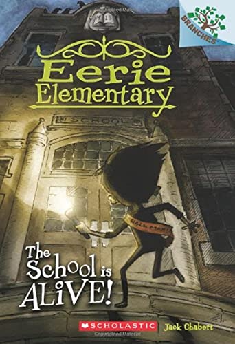 The School Is Alive!: A Branches Book (Eerie Elementary #1): Volume 1 -- Jack Chabert - Paperback