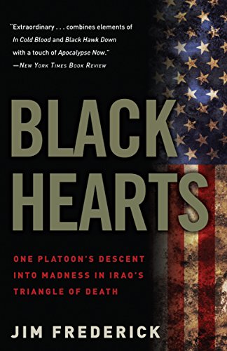 Black Hearts: One Platoon's Descent Into Madness in Iraq's Triangle of Death -- Jim Frederick, Paperback