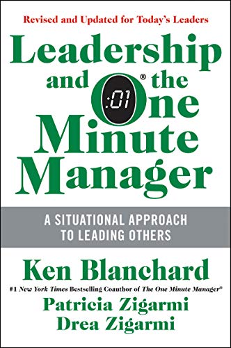 Leadership and the One Minute Manager Updated Ed: Increasing Effectiveness Through Situational Leadership II [Hardcover] Blanchard, Ken; Zigarmi, Patricia and Zigarmi, Drea - Hardcover