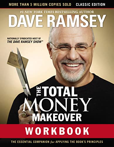 The Total Money Makeover Workbook: Classic Edition: The Essential Companion for Applying the Book's Principles by Ramsey, Dave