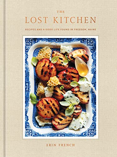 The Lost Kitchen: Recipes and a Good Life Found in Freedom, Maine: A Cookbook -- Erin French, Hardcover