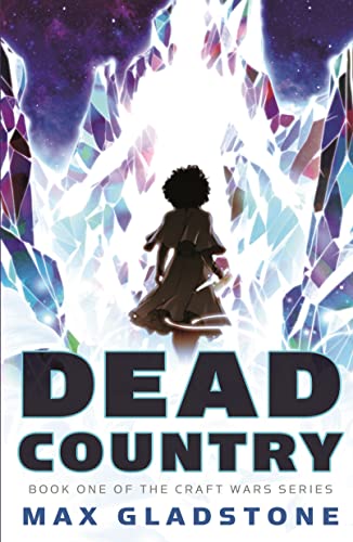 Dead Country: Book One of the Craft Wars Series -- Max Gladstone, Paperback