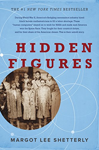 Hidden Figures: The American Dream and the Untold Story of the Black Women Mathematicians Who Helped Win the Space Race -- Margot Lee Shetterly, Hardcover