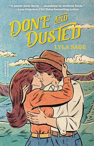 Done and Dusted: A Rebel Blue Ranch Novel by Sage, Lyla