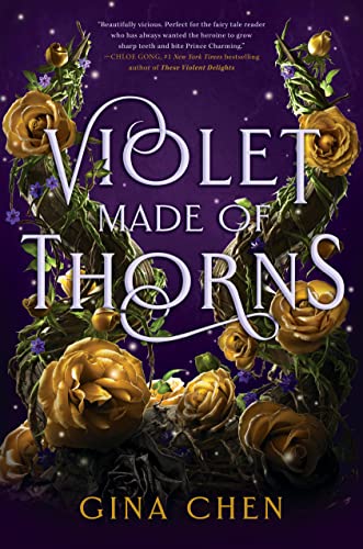Violet Made of Thorns -- Gina Chen - Hardcover