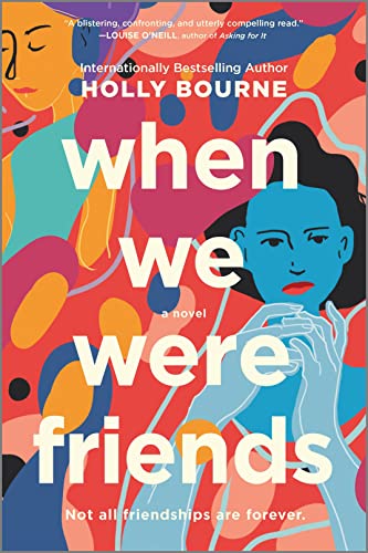 When We Were Friends -- Holly Bourne, Paperback