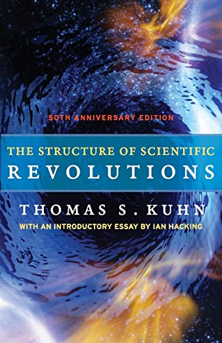 The Structure of Scientific Revolutions: 50th Anniversary Edition -- Thomas S. Kuhn - Paperback