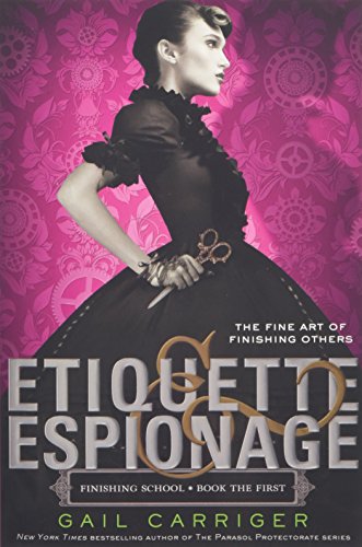 Etiquette & Espionage -- Gail Carriger - Paperback