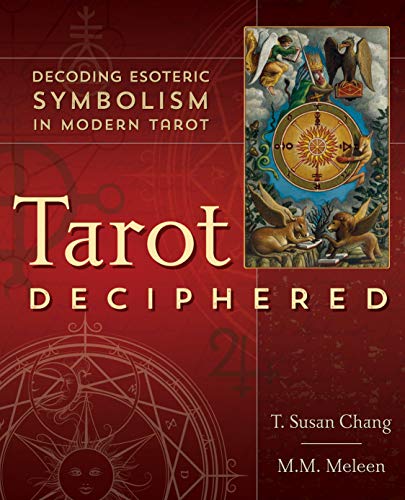 Tarot Deciphered: Decoding Esoteric Symbolism in Modern Tarot -- T. Susan Chang, Paperback