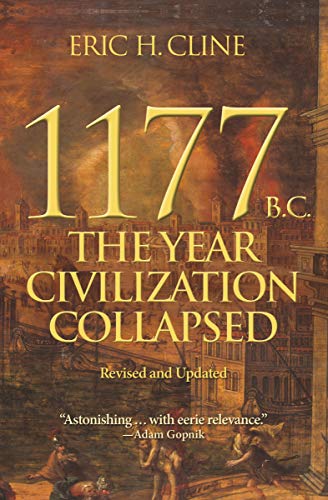 1177 B.C.: The Year Civilization Collapsed: Revised and Updated -- Eric H. Cline, Paperback