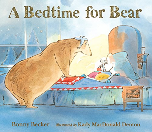 A Bedtime for Bear -- Bonny Becker, Paperback