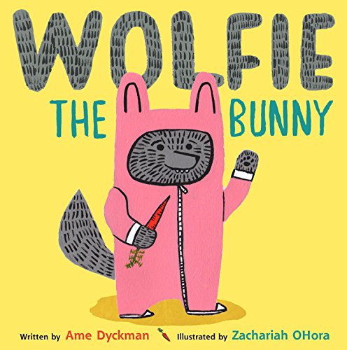 Wolfie the Bunny -- Ame Dyckman, Hardcover