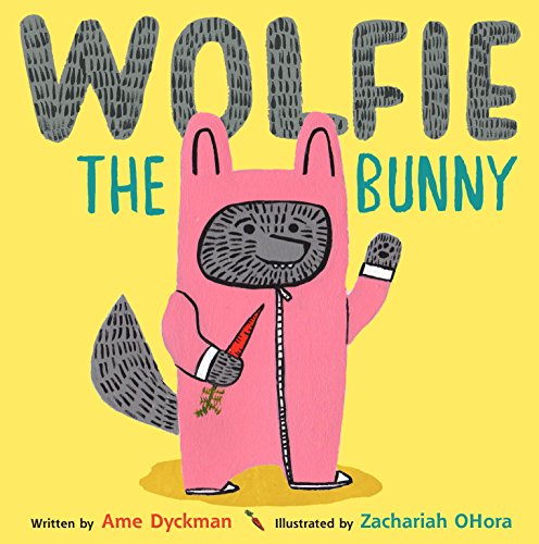 Wolfie the Bunny -- Ame Dyckman - Hardcover