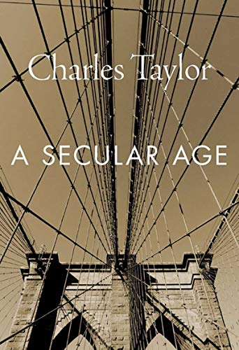 A Secular Age -- Charles Taylor, Paperback