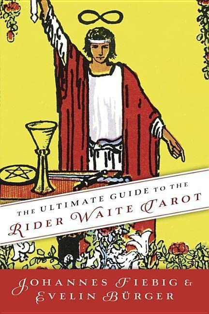The Ultimate Guide to the Rider Waite Tarot -- Johannes Fiebig - Paperback