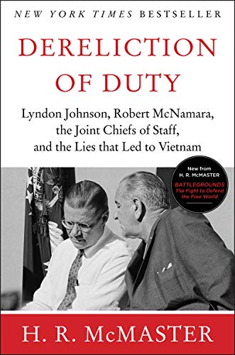 Dereliction of Duty: Johnson, McNamara, the Joint Chiefs of Staff, and the Lies That Led to Vietnam -- H. R. McMaster, Paperback