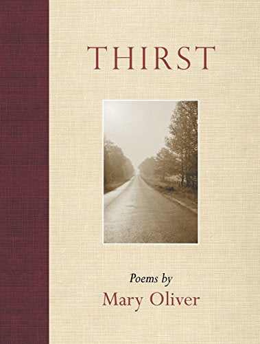 Thirst -- Mary Oliver, Paperback