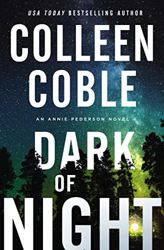 Dark of Night -- Colleen Coble - Hardcover