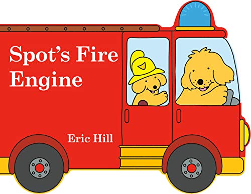 Spot's Fire Engine -- Eric Hill, Board Book