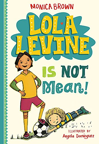 Lola Levine Is Not Mean! -- Monica Brown - Paperback