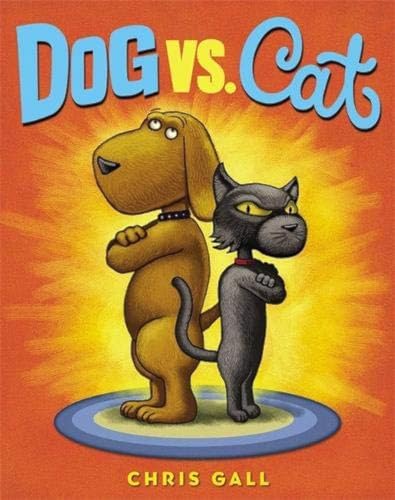 Dog vs. Cat -- Chris Gall, Hardcover