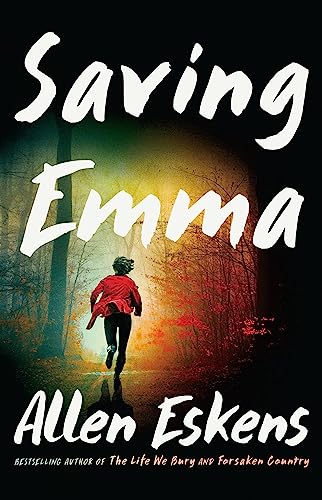 Saving Emma -- Allen Eskens, Hardcover