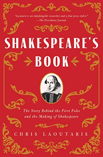 Shakespeare's Book: The Story Behind the First Folio and the Making of Shakespeare by Laoutaris, Chris
