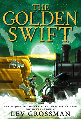 The Golden Swift -- Lev Grossman - Hardcover