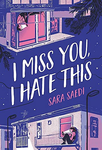 I Miss You, I Hate This -- Sara Saedi - Hardcover