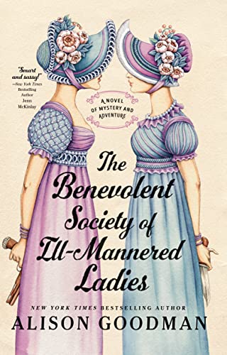 The Benevolent Society of Ill-Mannered Ladies -- Alison Goodman - Paperback