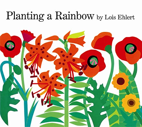 Planting a Rainbow -- Lois Ehlert - Hardcover