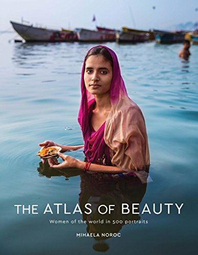 The Atlas of Beauty: Women of the World in 500 Portraits -- Mihaela Noroc, Hardcover