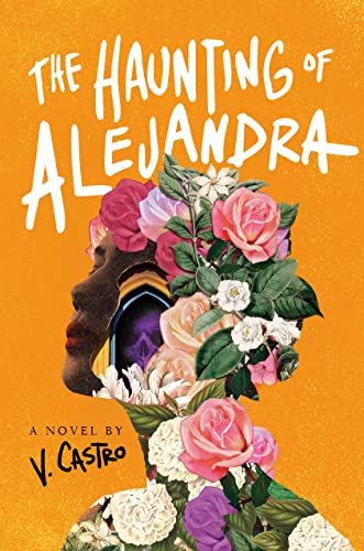 The Haunting of Alejandra -- V. Castro, Hardcover