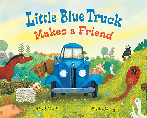Little Blue Truck Makes a Friend: A Friendship Book for Kids -- Alice Schertle - Hardcover