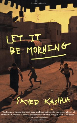 Let It Be Morning -- Sayed Kashua - Paperback