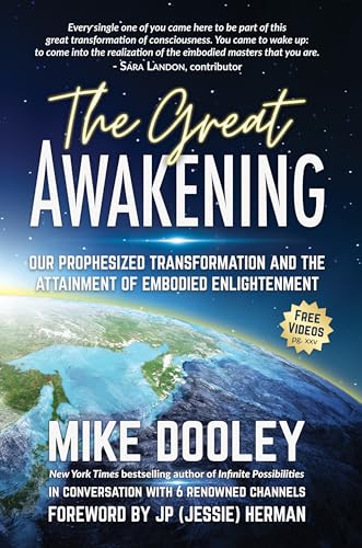 The Great Awakening: Our Prophesized Transformation and the Attainment of Embodied Enlightenment by Dooley, Mike