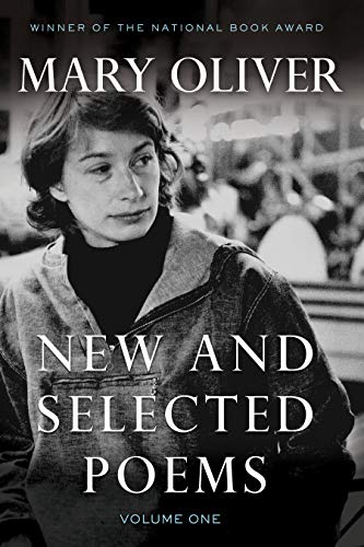 New and Selected Poems, Volume One -- Mary Oliver, Paperback