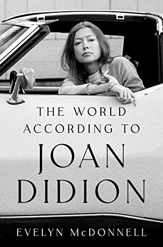 The World According to Joan Didion -- Evelyn McDonnell, Hardcover