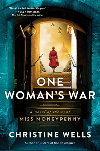 One Woman's War: A Novel of the Real Miss Moneypenny -- Christine Wells - Paperback