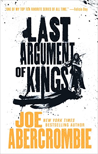 Last Argument of Kings -- Joe Abercrombie, Paperback