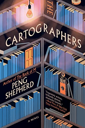 The Cartographers -- Peng Shepherd, Paperback