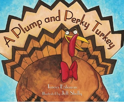 A Plump and Perky Turkey by Bateman, Teresa