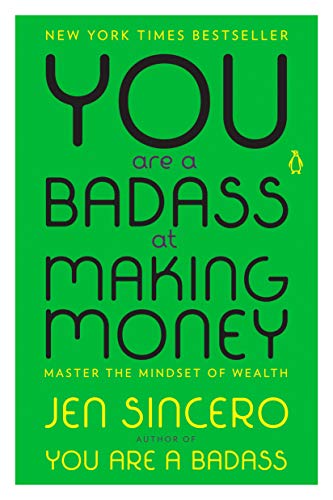 You Are a Badass at Making Money: Master the Mindset of Wealth -- Jen Sincero, Paperback