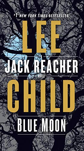 Blue Moon: A Jack Reacher Novel -- Lee Child - Paperback