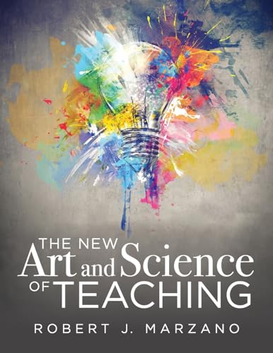 The New Art and Science of Teaching: More Than Fifty New Instructional Strategies for Academic Success by Marzano, Robert J.