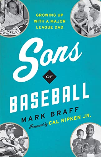 Sons of Baseball: Growing Up with a Major League Dad by Braff, Mark